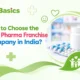 How to Choose the Best Pharma Franchise Company in India 80x80